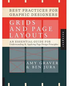 Best Practices for Graphic Designers: Grids and Page Layouts: An Essential Guideline for Understanding & Applying Page Design Pr