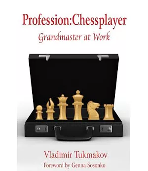 Profession Chessplayer: Grandmaster at Work