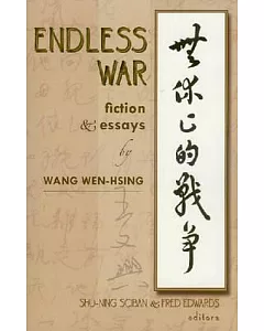 Endless War: Fiction & Essays by Wang Wen-hsing