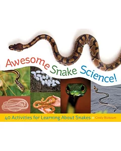 Awesome Snake Science!: 40 Activities for Learning About Snakes
