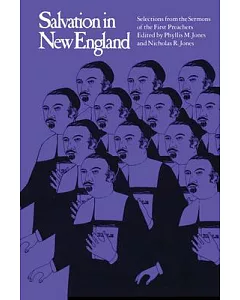 Salvation in New England: Selections from the Sermons of the First Preachers