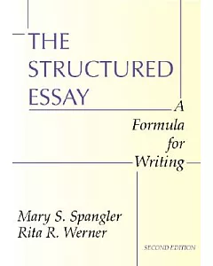The Structured Essay:: A Formula for Writing