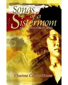 Songs of a Sistermom: Motherhood Poems