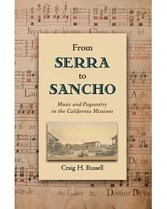 From Serra to Sancho: Music and Pageantry in the California Missions