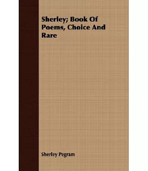 Sherley: Book of Poems, Choice and Rare
