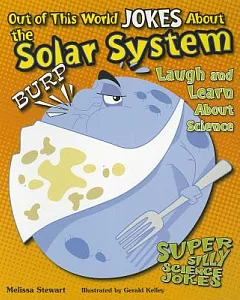 Out of This World Jokes About the Solar System: Laugh and Learn About Science