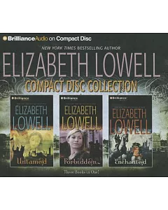 elizabeth Lowell Compact Disc Collection: Untamed / Forbidden / Enchanted