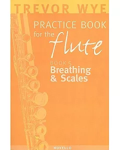 Trevor wye Practice Book for the Flute: Breathing & Scales