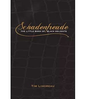 Schadenfreude: The Little Book of Black Delights