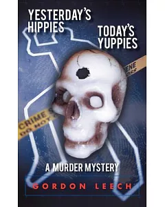 Yesterday’s Hippies - Today’s Yuppies: A Murder Mystery