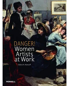 Danger! Women Artists at Work