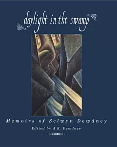 Daylight in the Swamp: Memoirs of Selwyn Dewdney