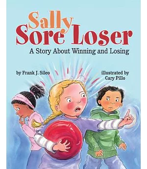 Sally Sore Loser: A Story About Winning and Losing