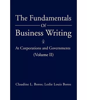 The Fundamentals of Business Writing: At Corporations and Governments
