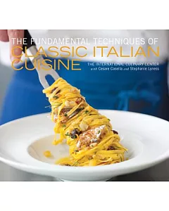 The Fundamental Techniques of Classic Italian Cuisine