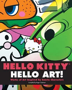 Hello Kitty, Hello Art!: Works of Art Inspired by Sanrio Characters