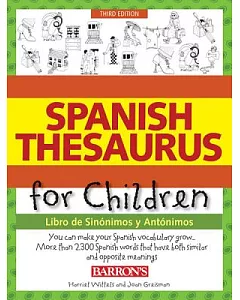 Spanish Thesaurus for Children: Libro de Sinonimos y Antonimos / Book of Synonyms and Antonyms