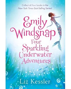 Emily Windsnap Four Sparkling Underwater Adventures: The Tail of Emily Windsnap / Emily Windsnap and the Monster from the Deep /