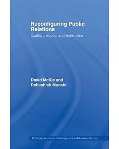 Reconfiguring Public Relations: Ecology, Equity and Enterprise