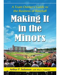 Making It in the Minors: A Team Owner’s Lessons in the Business of Baseball