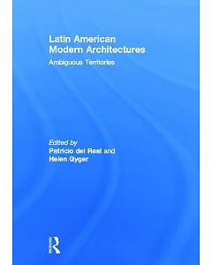 Latin American Modern Architectures: Ambiguous Territories