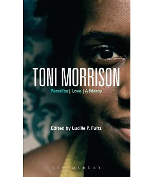 Toni Morrison: Paradise, Love, A Mercy