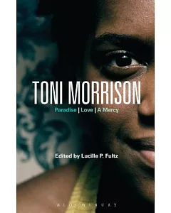 Toni Morrison: Paradise, Love, a Mercy