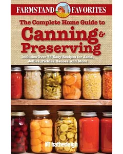 Canning & Preserving: Over 75 Farm Fresh Recipes