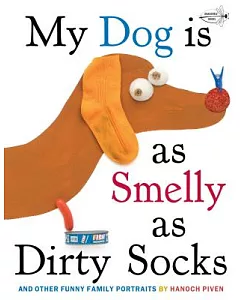 My Dog Is As Smelly As Dirty Socks: And Other Funny Family Portraits