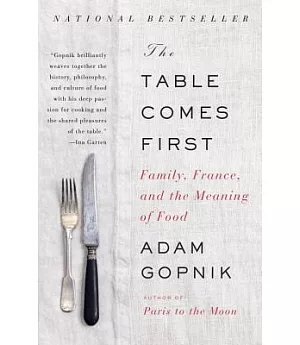 The Table Comes First: Family, France, and The Meaning of Food
