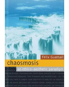Chaosmosis: An Ethico-Aesthetic Paradigm