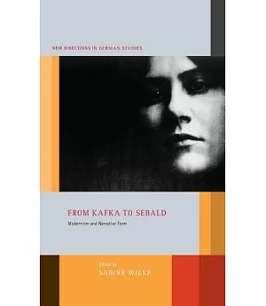 From Kafka to Sebald: Modernism and Narrative Form