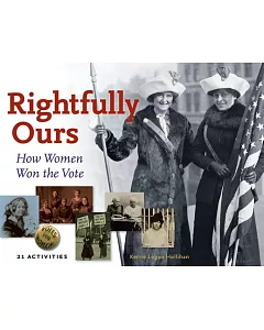 Rightfully Ours: How Women Won the Vote: 21 Activities