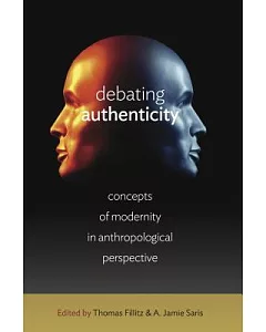 Debating Authenticity: Concepts of Modernity in Anthropological Perspective