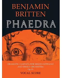 Phaedra: Dramatic Cantata for Mezzo-Soprano and Small Orchestra Op. 93: Vocal Score