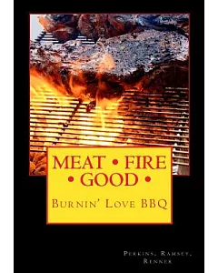 Meat Fire Good: A Pitmaster’s Guidebook, Burnin’ Love BBQ
