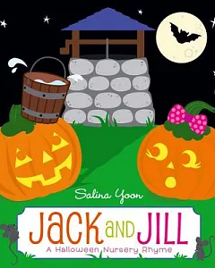 Jack and Jill: A Halloween Nursery Rhyme
