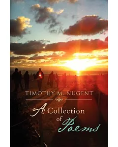 timothy m. Nugent: A Collection of Poems