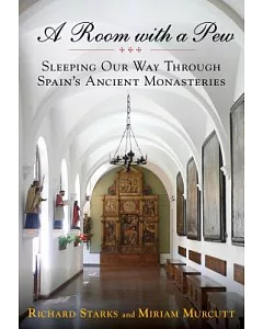 A Room With a Pew: Sleeping Our Way Through Spain’s Ancient Monasteries