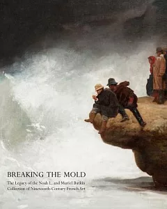 Breaking the Mold: The Legacy of Noah L. and Muriel S. Butkin Collection of Nineteenth-Century French Art