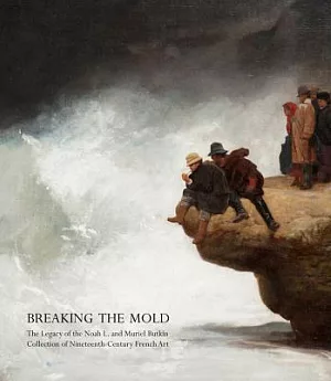 Breaking the Mold: The Legacy of Noah L. and Muriel S. Butkin Collection of Nineteenth-Century French Art