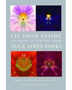 Lit From Inside: 40 Years of Poetry from Alice James Books