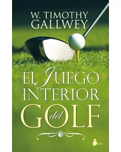 El juego interior del golf / The Inner Game of Golf
