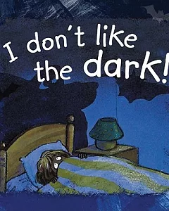 I Don’t Like the Dark!