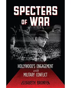 Specters of War: Hollywood’s Engagement With Military Conflict