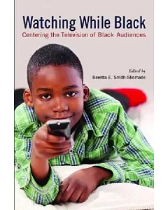 Watching While Black: Centering the Television of Black Audiences