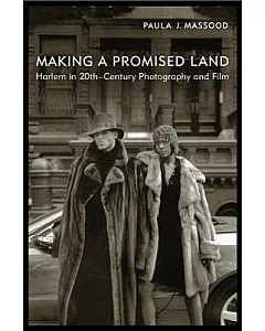 Making a Promised Land: Harlem in Twentieth-Century Photography and Film