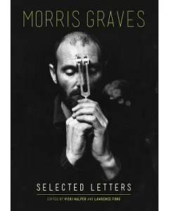 Morris Graves: Selected Letters