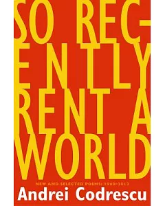 So Recently Rent a World: New and Selected Poems: 1968-2012