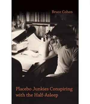 Placebo Junkies Conspiring With the Half-Asleep